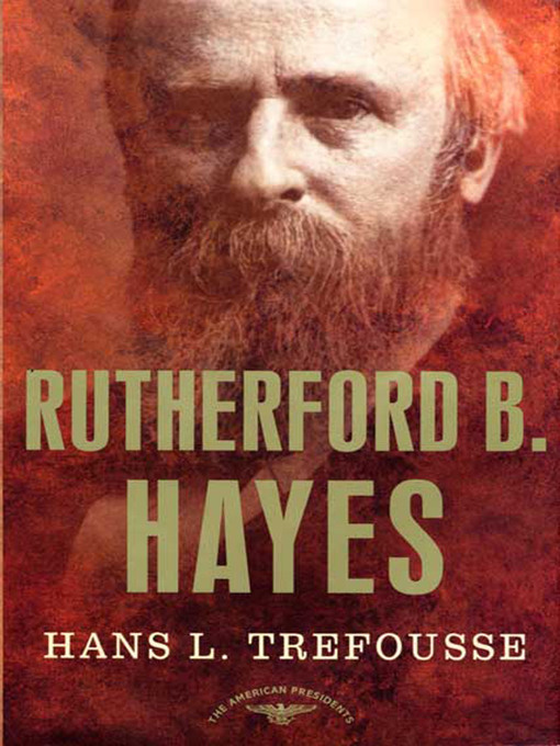 Title details for Rutherford B. Hayes by Hans Trefousse - Wait list